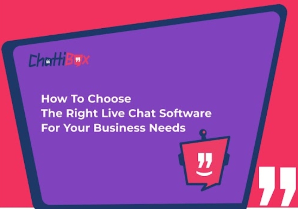 How To Choose The Right Live Chat Software For Your Business Needs